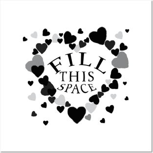 Valentines 'FILL THIS SPACE' Posters and Art